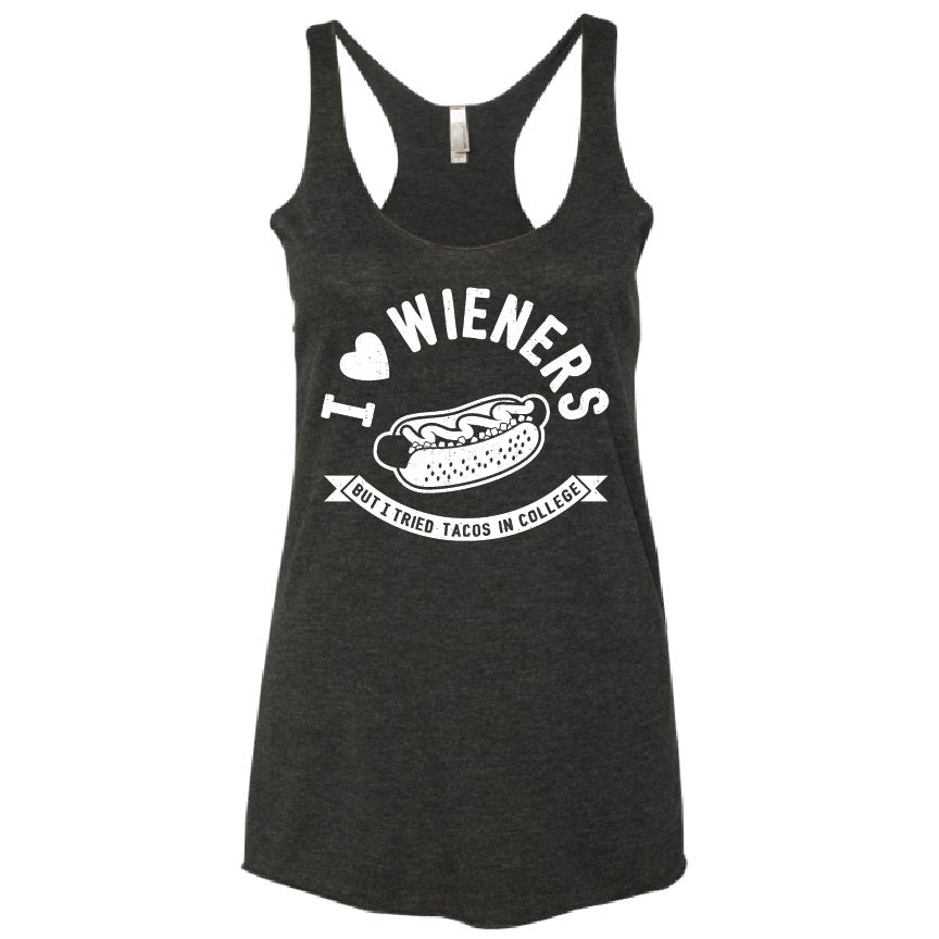 I LOVE WIENERS! But I tried Tacos in College - Tank Top