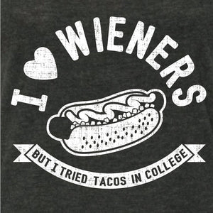 
                  
                    Load image into Gallery viewer, I LOVE WIENERS! But I tried Tacos in College - Tank Top
                  
                